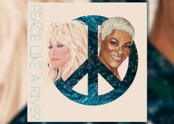 Dolly Parton & Dionne Warwick are “two peas in a pod” on “Peace Like A River”