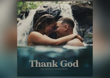 For Kane Brown, best thing about “Thank God” is seeing wife’s music dreams come true