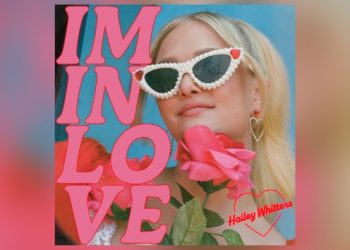 ‘I’m In Love’: Hailey Whitters announces new EP + drops title track