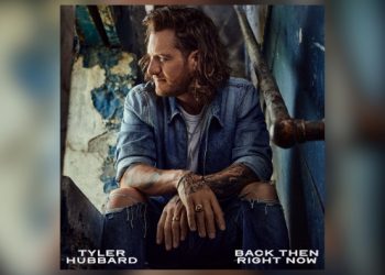Tyler Hubbard hits radio with “Back Then Right Now”