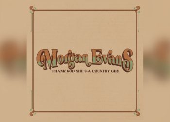 Morgan Evans’ “Thank God She’s a Country Girl” reworks a John Denver classic