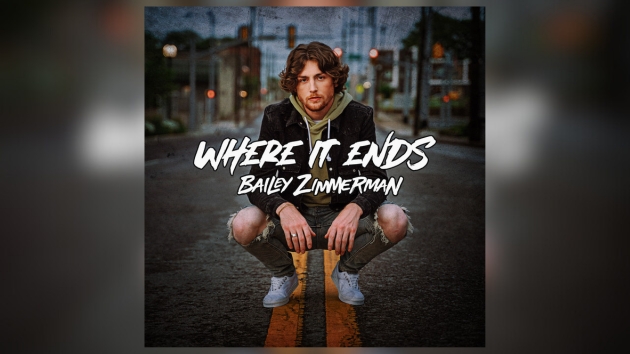 Bailey Zimmerman was fairly new to Nashville when he wrote “Where It Ends”