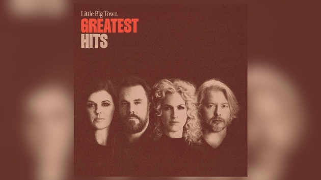 Little Big Town says Greatest Hits is a love letter to fans