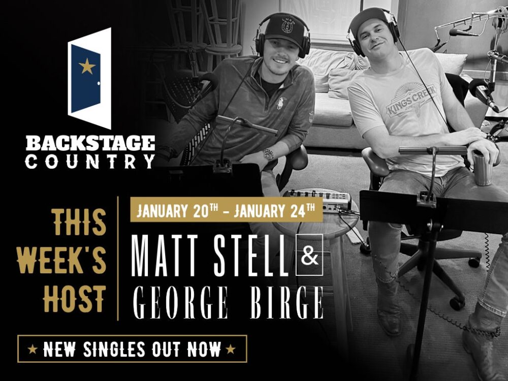 This Week’s Backstage Country Hosts: George Birge & Matt Stell